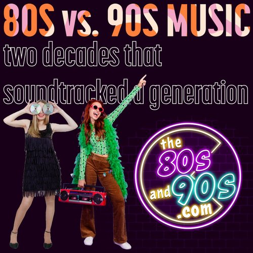 80s+vs+90s+Music.jpeg?format=500w